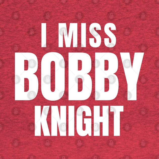 I miss Bobby Knight by DewaJassin